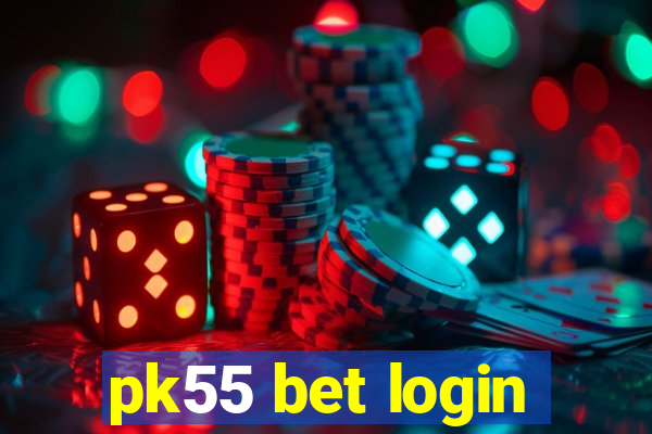 pk55 bet login